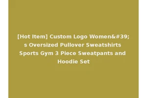 [Hot Item] Custom Logo Women's Oversized Pullover Sweatshirts Sports Gym 3 Piece Sweatpants and Hoodie Set