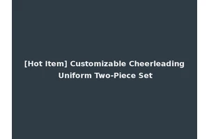 [Hot Item] Customizable Cheerleading Uniform Two-Piece Set