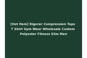 [Hot Item] Rigorer Compression Tops T Shirt Gym Wear Wholesale Custom Polyester Fitness Slim Men