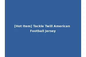 [Hot Item] Tackle Twill American Football Jersey