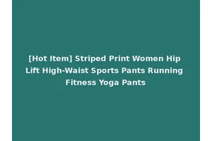 [Hot Item] Striped Print Women Hip Lift High-Waist Sports Pants Running Fitness Yoga Pants