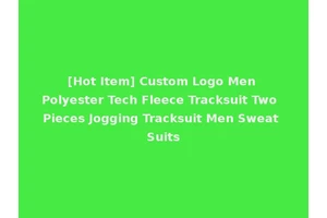 [Hot Item] Custom Logo Men Polyester Tech Fleece Tracksuit Two Pieces Jogging Tracksuit Men Sweat Suits