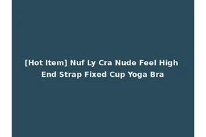 [Hot Item] Nuf Ly Cra Nude Feel High End Strap Fixed Cup Yoga Bra