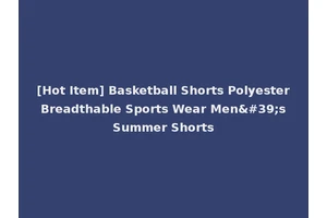 [Hot Item] Basketball Shorts Polyester Breadthable Sports Wear Men's Summer Shorts
