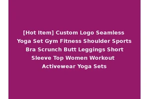 [Hot Item] Custom Logo Seamless Yoga Set Gym Fitness Shoulder Sports Bra Scrunch Butt Leggings Short Sleeve Top Women Workout Activewear Yoga Sets