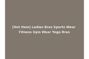 [Hot Item] Ladies Bras Sports Wear Fitness Gym Wear Yoga Bras