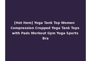 [Hot Item] Yoga Tank Top Women Compression Cropped Yoga Tank Tops with Pads Workout Gym Yoga Sports Bra