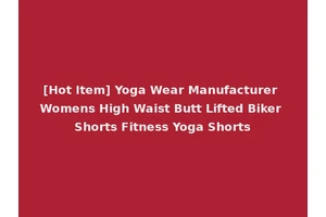 [Hot Item] Yoga Wear Manufacturer Womens High Waist Butt Lifted Biker Shorts Fitness Yoga Shorts