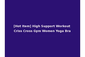 [Hot Item] High Support Workout Criss Cross Gym Women Yoga Bra