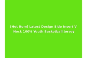 [Hot Item] Latest Design Side Insert V Neck 100% Youth Basketball Jersey