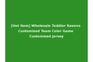 [Hot Item] Wholesale Toddler Ravens Customized Team Color Game Customized Jersey