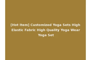 [Hot Item] Customized Yoga Sets High Elastic Fabric High Quality Yoga Wear Yoga Set