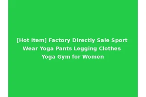 [Hot Item] Factory Directly Sale Sport Wear Yoga Pants Legging Clothes Yoga Gym for Women