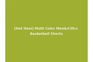 [Hot Item] Multi Color Men's Basketball Shorts