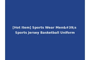 [Hot Item] Sports Wear Men's Sports Jersey Basketball Uniform