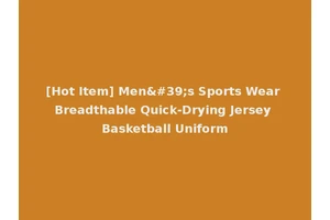 [Hot Item] Men's Sports Wear Breadthable Quick-Drying Jersey Basketball Uniform