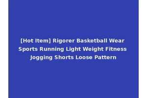 [Hot Item] Rigorer Basketball Wear Sports Running Light Weight Fitness Jogging Shorts Loose Pattern