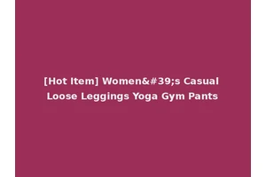 [Hot Item] Women's Casual Loose Leggings Yoga Gym Pants