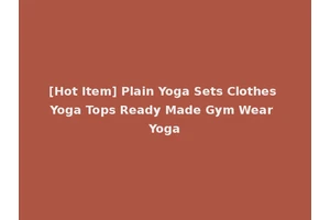 [Hot Item] Plain Yoga Sets Clothes Yoga Tops Ready Made Gym Wear Yoga