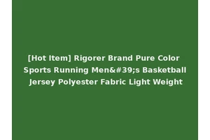 [Hot Item] Rigorer Brand Pure Color Sports Running Men's Basketball Jersey Polyester Fabric Light Weight