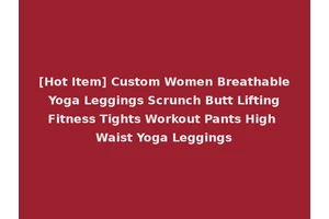 [Hot Item] Custom Women Breathable Yoga Leggings Scrunch Butt Lifting Fitness Tights Workout Pants High Waist Yoga Leggings