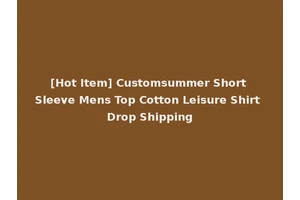 [Hot Item] Customsummer Short Sleeve Mens Top Cotton Leisure Shirt Drop Shipping