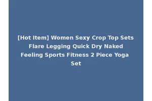 [Hot Item] Women Sexy Crop Top Sets Flare Legging Quick Dry Naked Feeling Sports Fitness 2 Piece Yoga Set