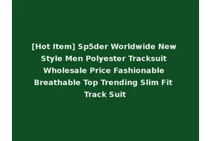 [Hot Item] Sp5der Worldwide New Style Men Polyester Tracksuit Wholesale Price Fashionable Breathable Top Trending Slim Fit Track Suit