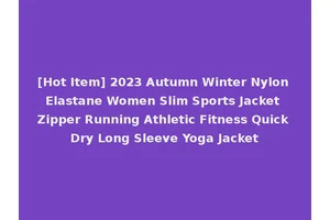 [Hot Item] 2023 Autumn Winter Nylon Elastane Women Slim Sports Jacket Zipper Running Athletic Fitness Quick Dry Long Sleeve Yoga Jacket