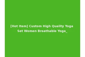 [Hot Item] Custom High Quality Yoga Set Women Breathable Yoga_