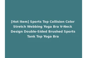 [Hot Item] Sports Top Collision Color Stretch Webbing Yoga Bra V-Neck Design Double-Sided Brushed Sports Tank Top Yoga Bra