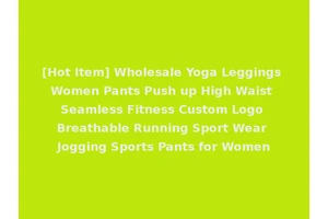 [Hot Item] Wholesale Yoga Leggings Women Pants Push up High Waist Seamless Fitness Custom Logo Breathable Running Sport Wear Jogging Sports Pants for Women