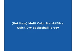 [Hot Item] Multi Color Men's Quick Dry Basketball Jersey