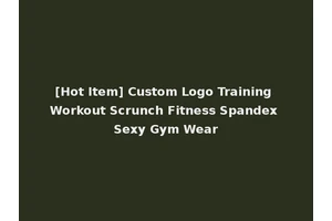 [Hot Item] Custom Logo Training Workout Scrunch Fitness Spandex Sexy Gym Wear
