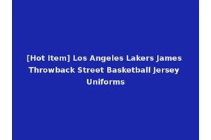 [Hot Item] Los Angeles Lakers James Throwback Street Basketball Jersey Uniforms