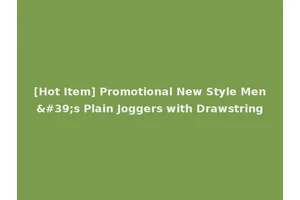 [Hot Item] Promotional New Style Men's Plain Joggers with Drawstring