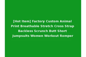 [Hot Item] Factory Custom Animal Print Breathable Stretch Cross Strap Backless Scrunch Butt Short Jumpsuits Women Workout Romper