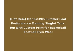 [Hot Item] Men's Summer Cool Performance Training Singlet Tank Top with Custom Print for Basketball Football Gym Wear