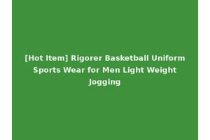 [Hot Item] Rigorer Basketball Uniform Sports Wear for Men Light Weight Jogging