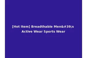 [Hot Item] Breadthable Men's Active Wear Sports Wear