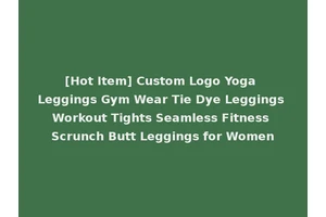 [Hot Item] Custom Logo Yoga Leggings Gym Wear Tie Dye Leggings Workout Tights Seamless Fitness Scrunch Butt Leggings for Women