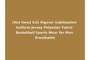 [Hot Item] SGS Rigorer Sublimation Uniform Jersey Polyester Fabric Basketball Sports Wear for Men Breathable