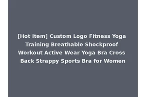 [Hot Item] Custom Logo Fitness Yoga Training Breathable Shockproof Workout Active Wear Yoga Bra Cross Back Strappy Sports Bra for Women