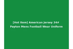[Hot Item] American Jersey 34# Payton Mens Football Wear Uniform