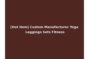 [Hot Item] Custom Manufacturer Yoga Leggings Sets Fitness