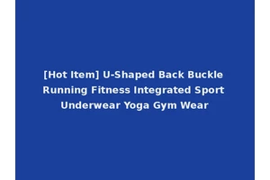 [Hot Item] U-Shaped Back Buckle Running Fitness Integrated Sport Underwear Yoga Gym Wear