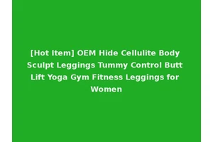 [Hot Item] OEM Hide Cellulite Body Sculpt Leggings Tummy Control Butt Lift Yoga Gym Fitness Leggings for Women
