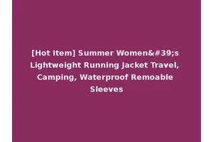 [Hot Item] Summer Women's Lightweight Running Jacket Travel, Camping, Waterproof Remoable Sleeves