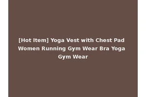 [Hot Item] Yoga Vest with Chest Pad Women Running Gym Wear Bra Yoga Gym Wear