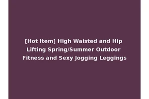 [Hot Item] High Waisted and Hip Lifting Spring/Summer Outdoor Fitness and Sexy Jogging Leggings